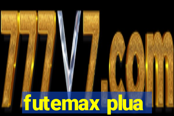 futemax plua